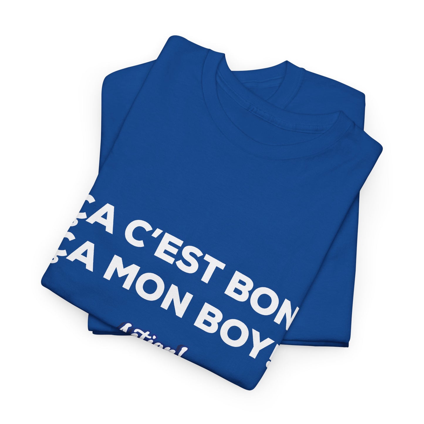 T-shirt unisexe « Ça c’est bon ça, mon boy » Édition Limitée