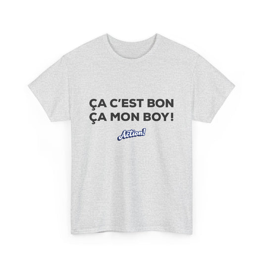 T-shirt unisexe « Ça c’est bon ça, mon boy » Édition Limitée