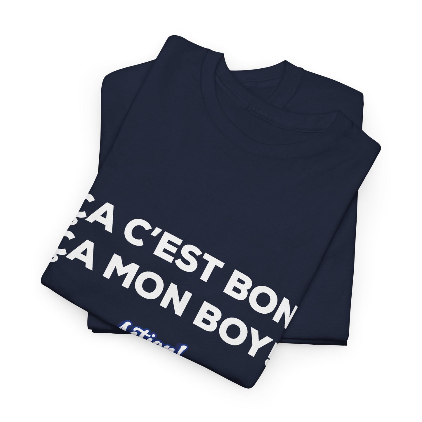 T-shirt unisexe « Ça c’est bon ça, mon boy » Édition Limitée