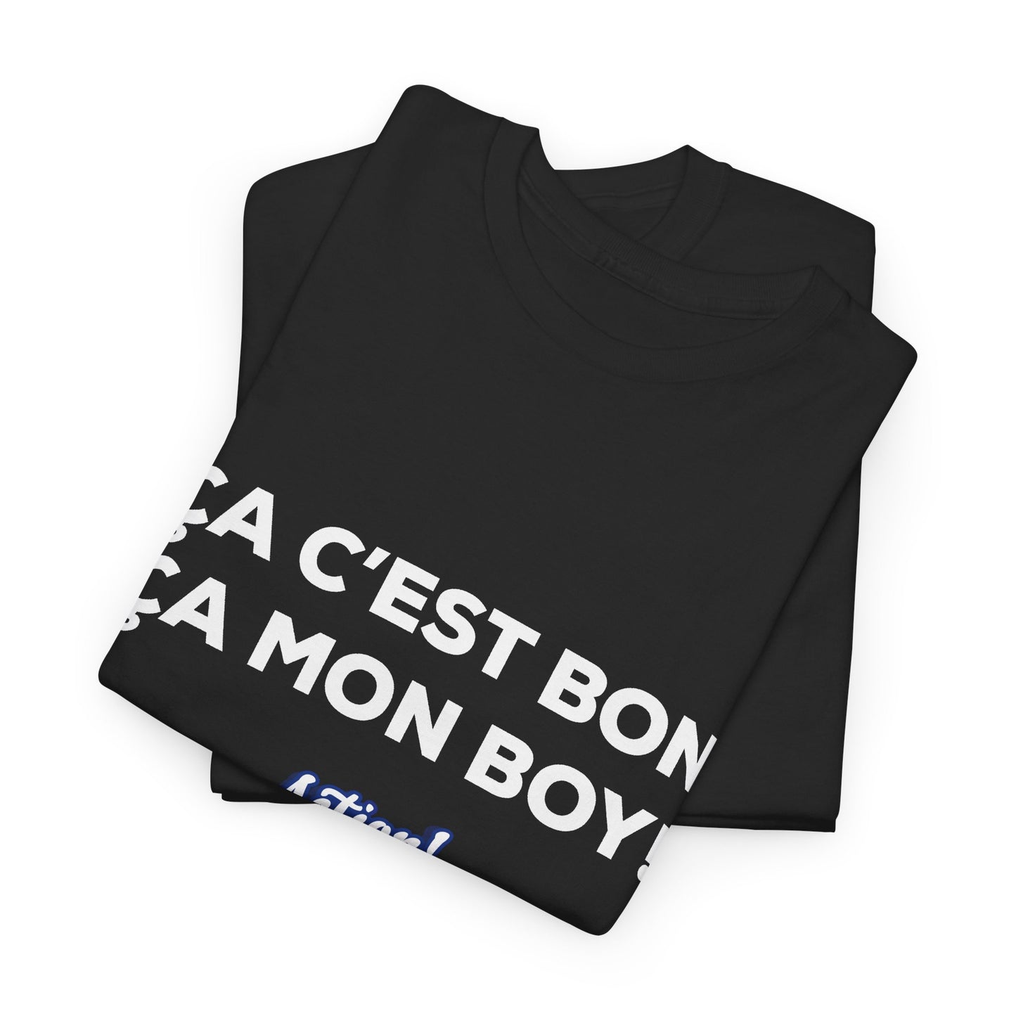 T-shirt unisexe « Ça c’est bon ça, mon boy » Édition Limitée