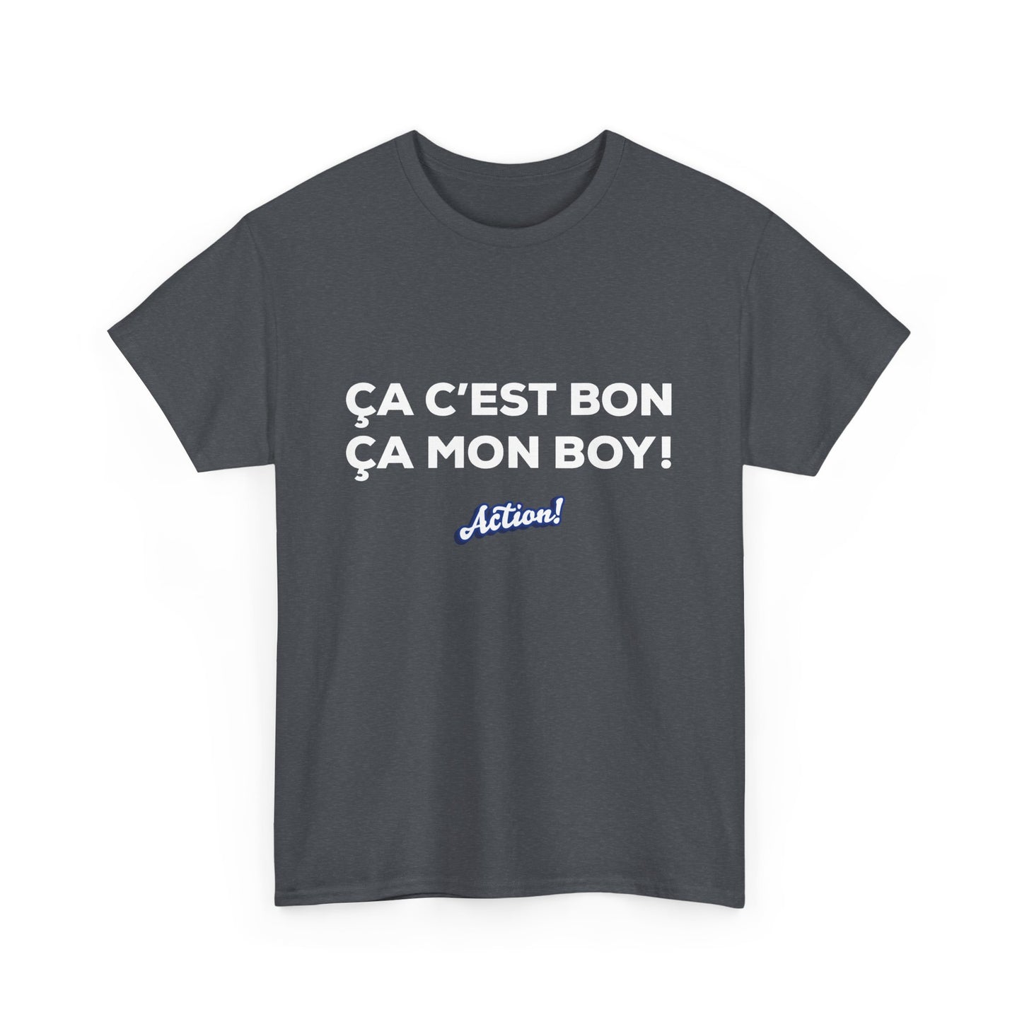 T-shirt unisexe « Ça c’est bon ça, mon boy » Édition Limitée