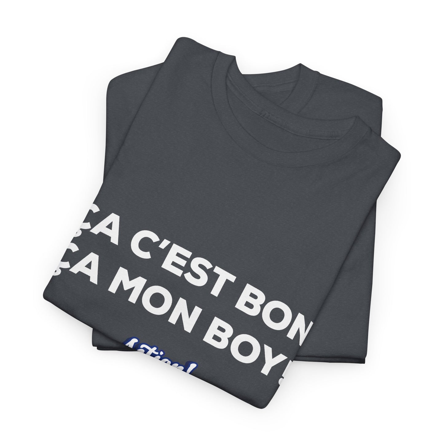 T-shirt unisexe « Ça c’est bon ça, mon boy » Édition Limitée