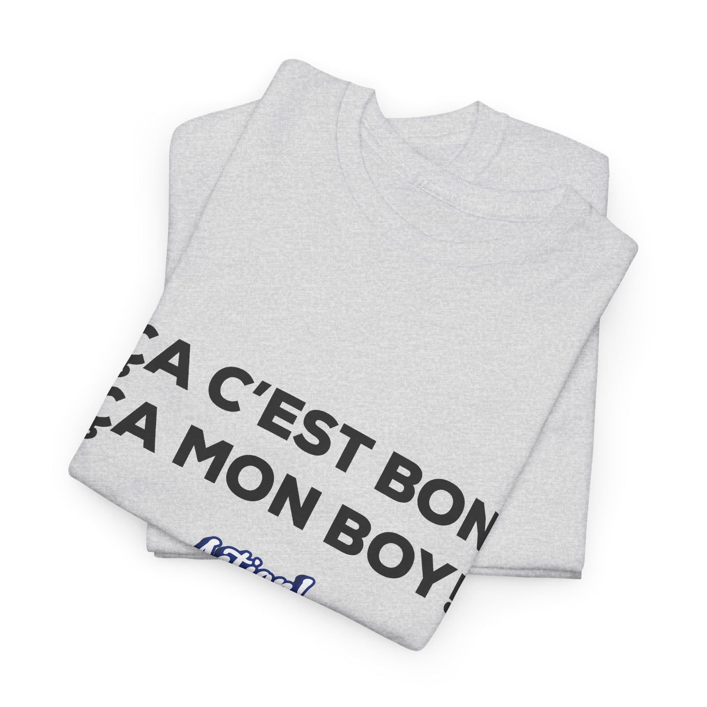 T-shirt unisexe « Ça c’est bon ça, mon boy » Édition Limitée